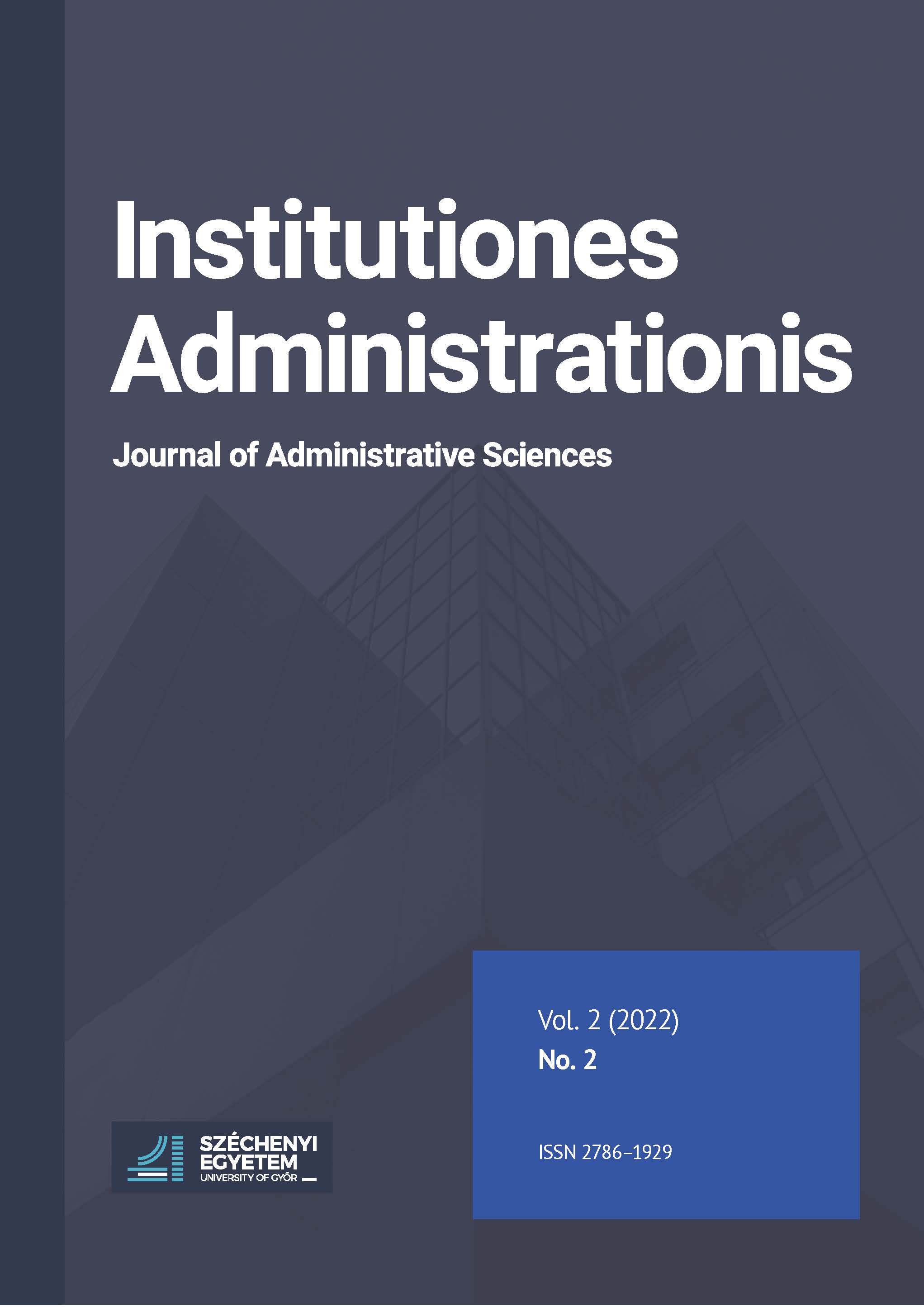 					View Vol. 2 No. 2 (2022): Institutiones Administrationis - Journal of Administrative Sciences
				